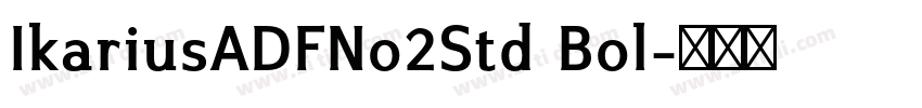 IkariusADFNo2Std Bol字体转换